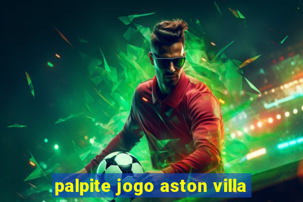 palpite jogo aston villa